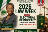 Electoral Democracy Takes Centre- Stage as Catholic Lawyers name Oyinkansola Badejo-Okusanya, SAN, as Guest Speaker for 2026 Law Week  By Raymond Enoch