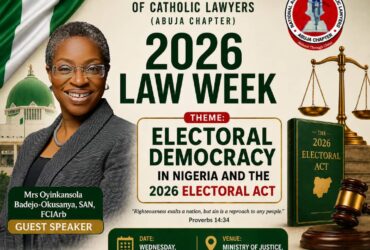 Electoral Democracy Takes Centre- Stage as Catholic Lawyers name Oyinkansola Badejo-Okusanya, SAN, as Guest Speaker for 2026 Law Week  By Raymond Enoch