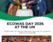 West Africa Seeks Stronger Global Partnerships Hosts High-Level ECOWAS Day 2026 Summit in New York  By Raymond Enoch