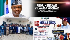 APC Rolls Out Six Days Free Medical, Surgical Outreach in Taraba to Honour Nentawe Yilwatda at 58  By Raymond Enoch