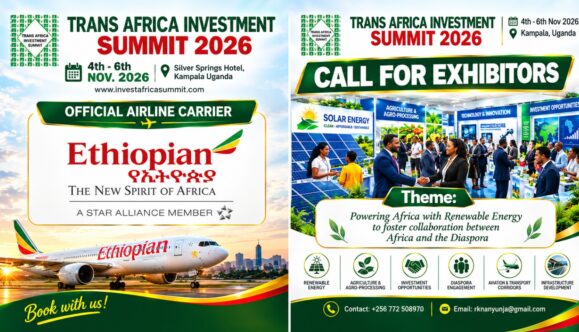 Ethiopian Airlines Named Official Carrier for Trans Africa Investment Summit as Kampala Gears Up for Africa-Diaspora Investment Forum  By Raymond Enoch